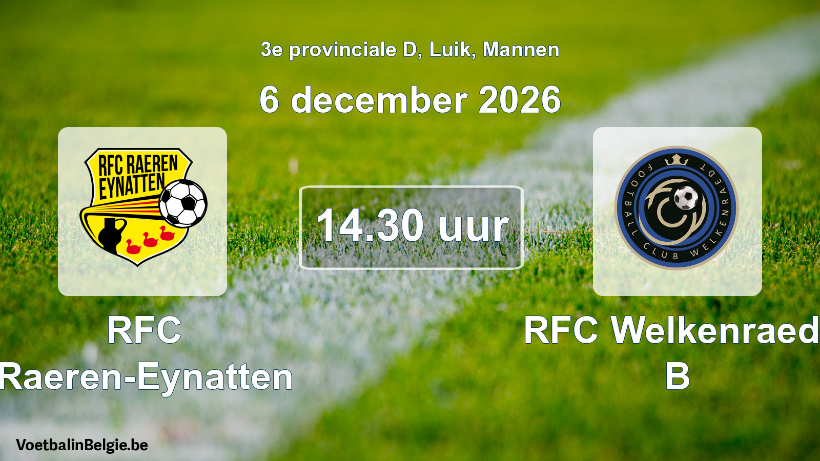 Geplande wedstrijd mannenvoetbal: RFC Raeren-Eynatten - RFC Welkenraedt B (6 december 2026)