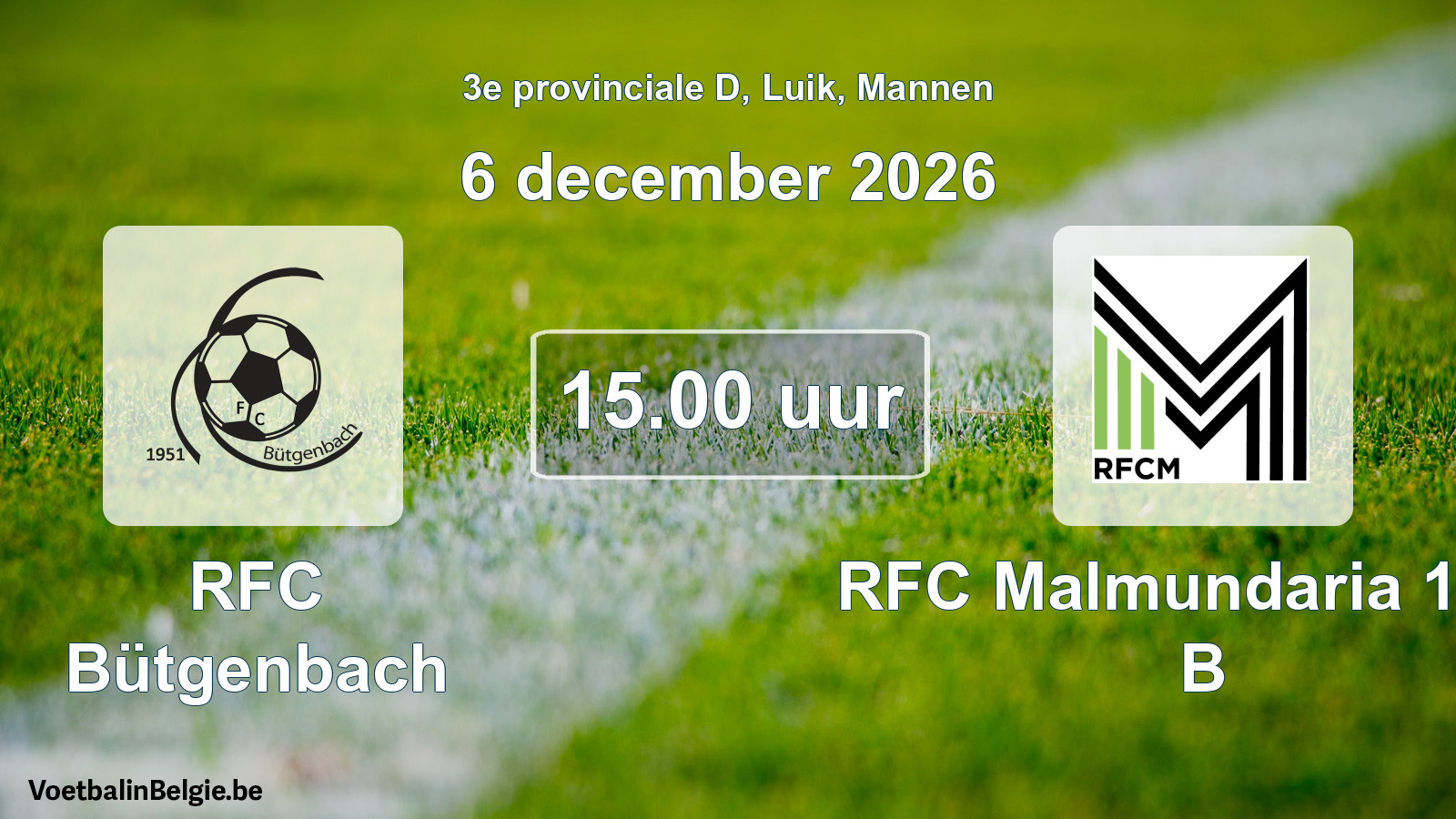 Geplande wedstrijd mannenvoetbal: RFC Bütgenbach - RFC Malmundaria 1904 B (6 december 2026)