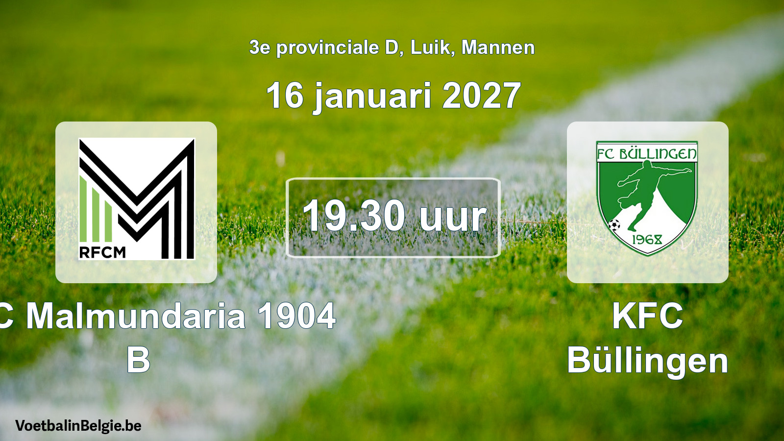 Scheduled match men football: RFC Malmundaria 1904 B - KFC Büllingen (16 January 2027)