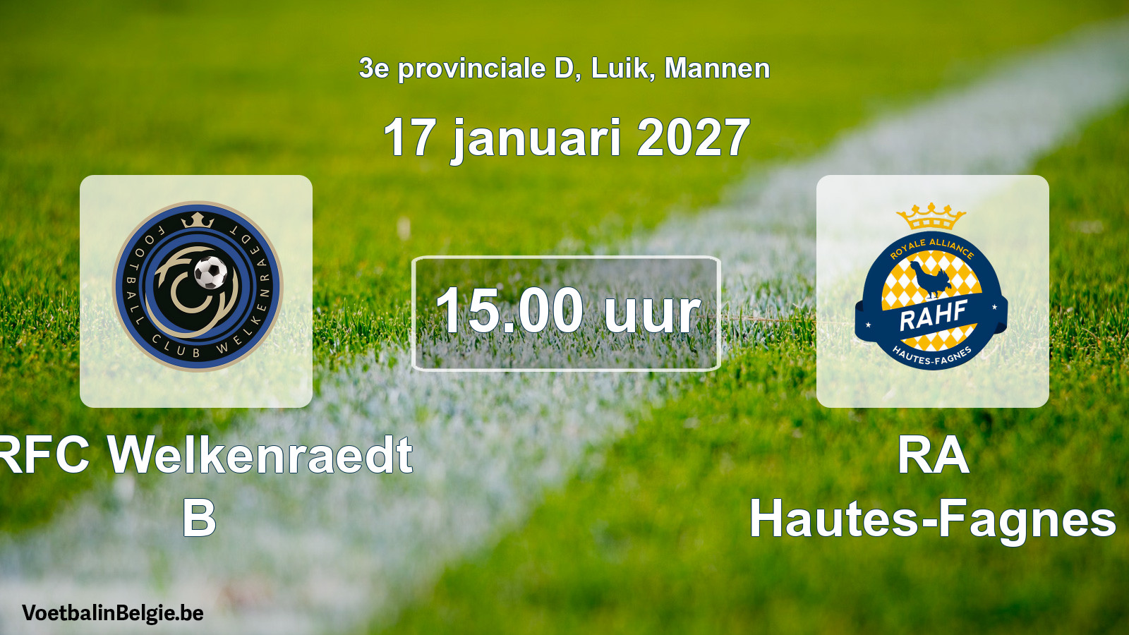 Geplande wedstrijd mannenvoetbal: RFC Welkenraedt B - RA Hautes-Fagnes (17 januari 2027)