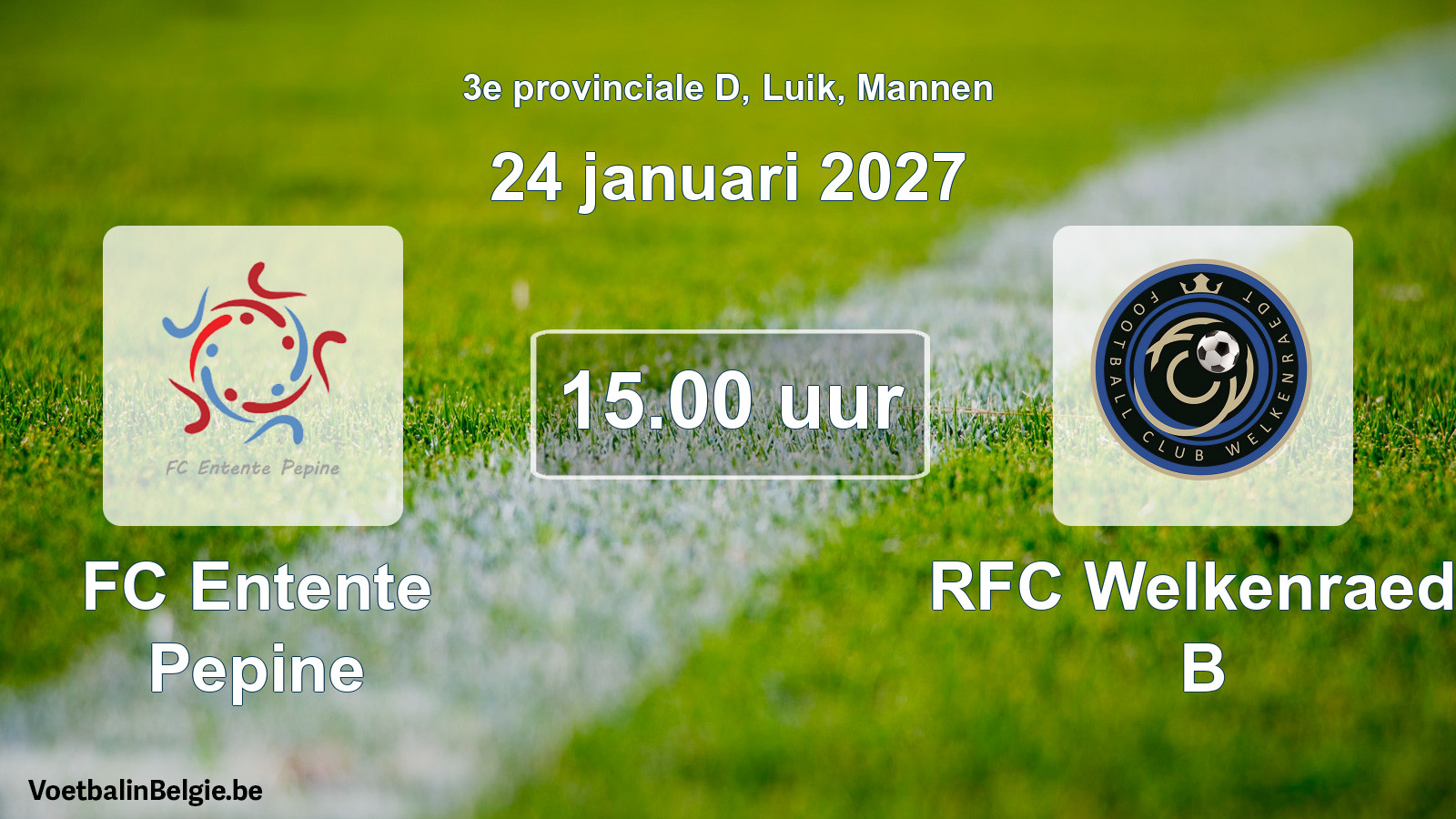 Geplande wedstrijd mannenvoetbal: FC Entente Pepine - RFC Welkenraedt B (24 januari 2027)