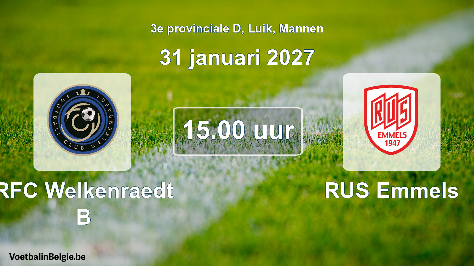 Geplande wedstrijd mannenvoetbal: RFC Welkenraedt B - RUS Emmels (31 januari 2027)