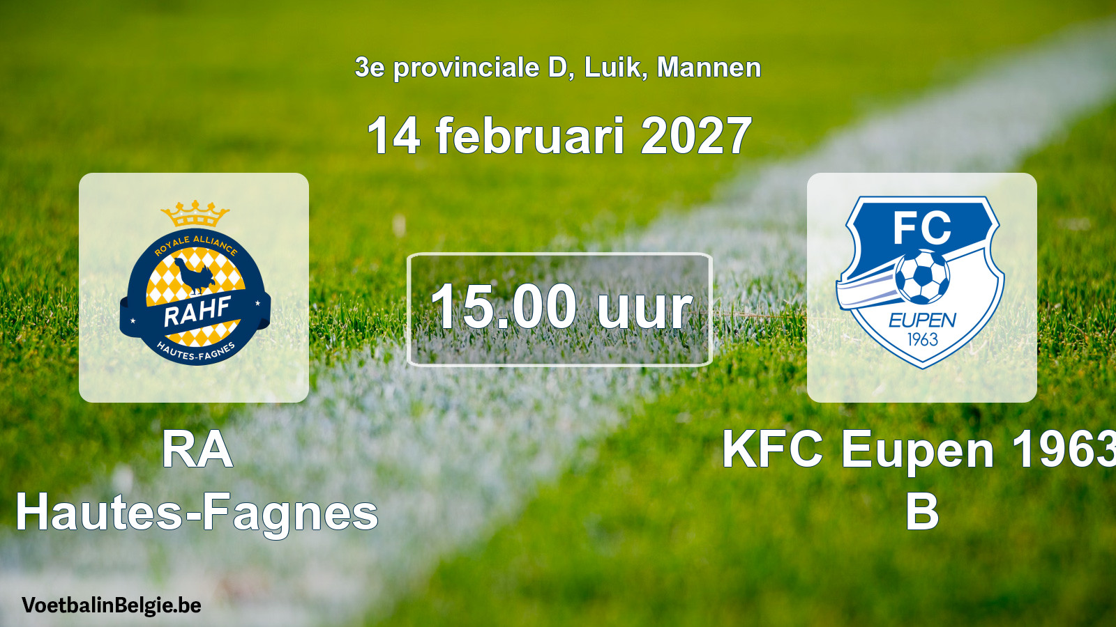 Geplande wedstrijd mannenvoetbal: RA Hautes-Fagnes - KFC Eupen 1963 B (14 februari 2027)