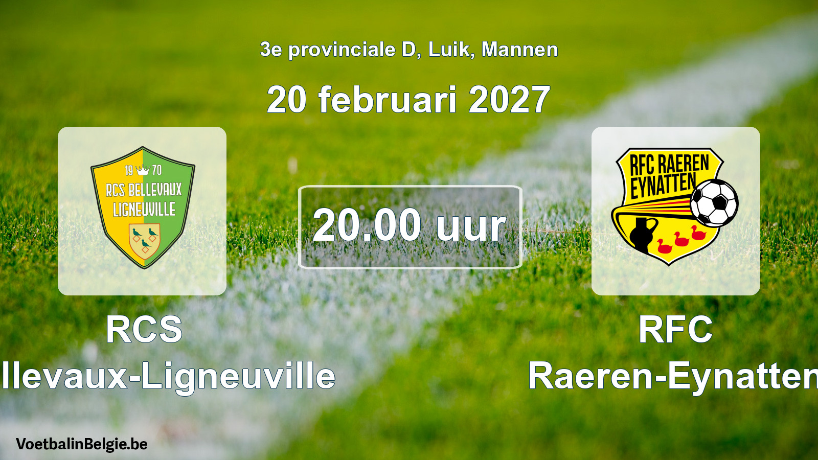 Geplande wedstrijd mannenvoetbal: RCS Bellevaux-Ligneuville - RFC Raeren-Eynatten (20 februari 2027)