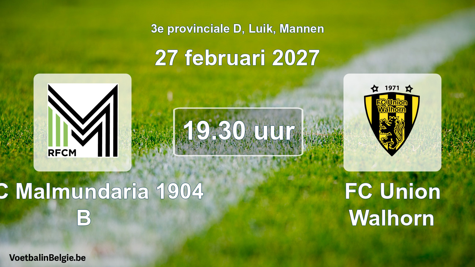 Geplande wedstrijd mannenvoetbal: RFC Malmundaria 1904 B - FC Union Walhorn (27 februari 2027)