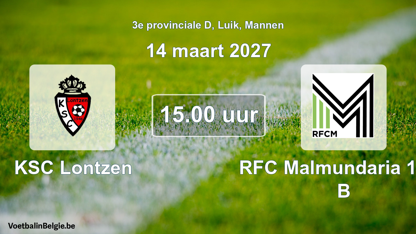 Geplande wedstrijd mannenvoetbal: KSC Lontzen - RFC Malmundaria 1904 B (14 maart 2027)