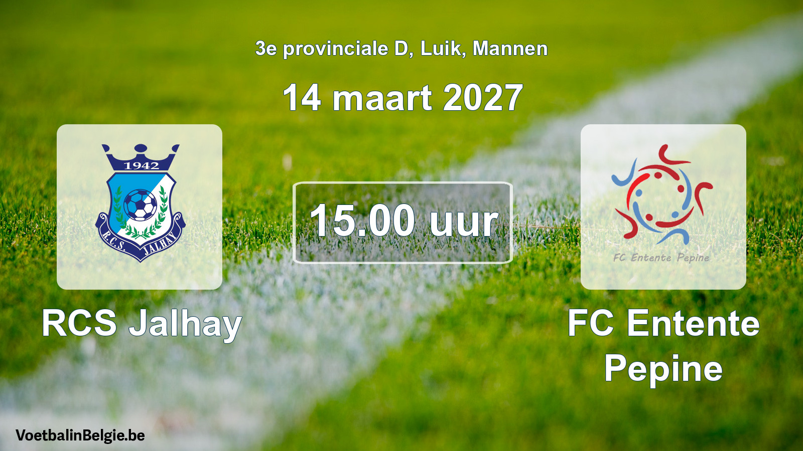 Geplande wedstrijd mannenvoetbal: RCS Jalhay - FC Entente Pepine (14 maart 2027)