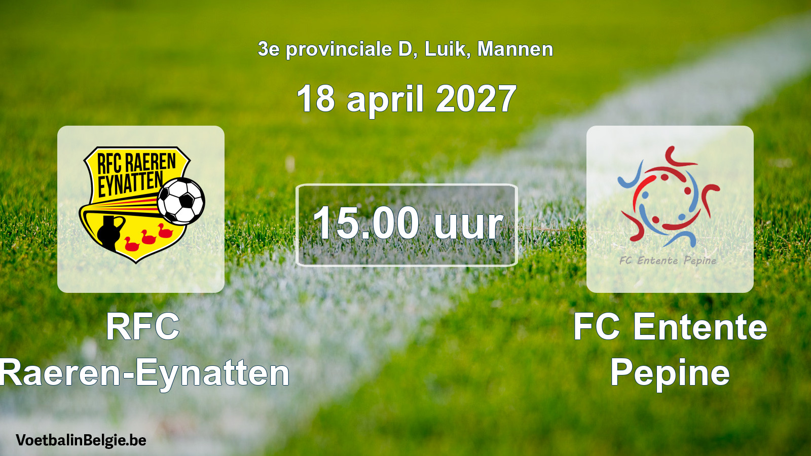 Geplande wedstrijd mannenvoetbal: RFC Raeren-Eynatten - FC Entente Pepine (18 april 2027)