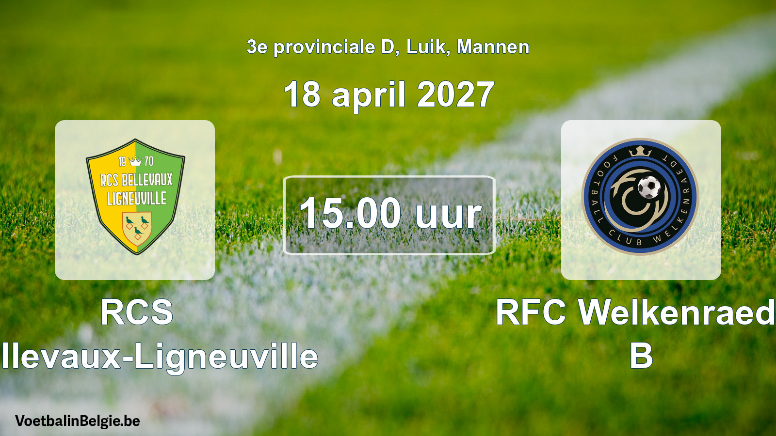 Geplande wedstrijd mannenvoetbal: RCS Bellevaux-Ligneuville - RFC Welkenraedt B (18 april 2027)