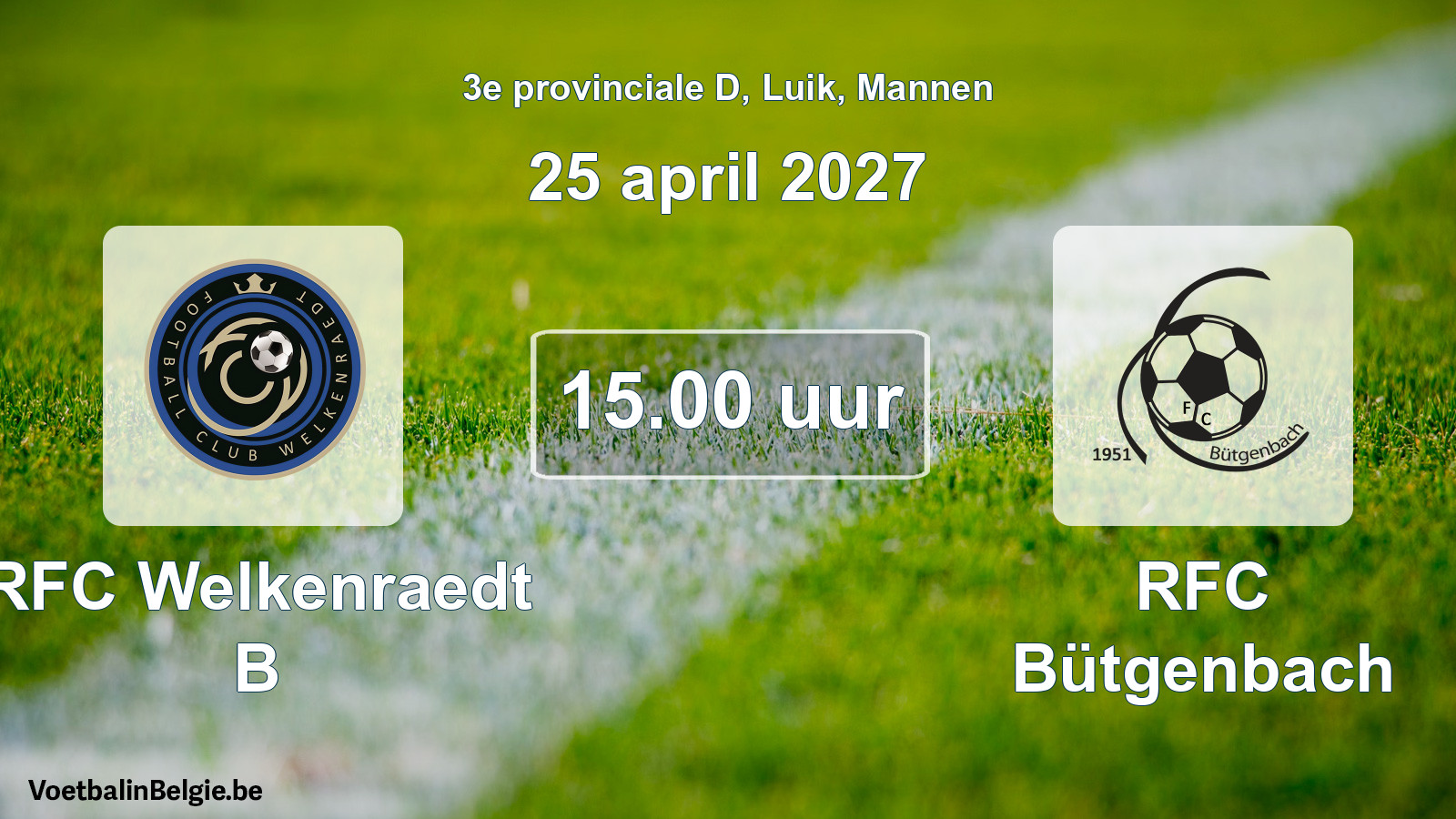 Geplande wedstrijd mannenvoetbal: RFC Welkenraedt B - RFC Bütgenbach (25 april 2027)
