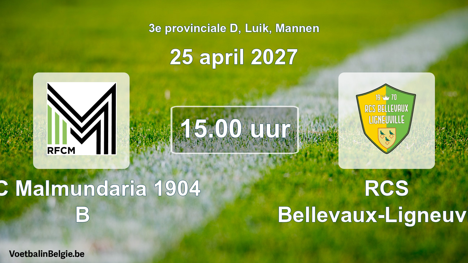 Geplande wedstrijd mannenvoetbal: RFC Malmundaria 1904 B - RCS Bellevaux-Ligneuville (25 april 2027)