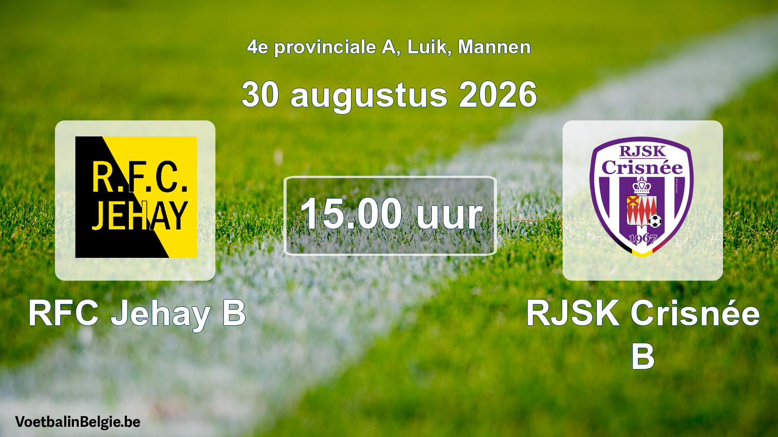 Scheduled match men football: RFC Jehay B - RJSK Crisnée B (30 August 2026)