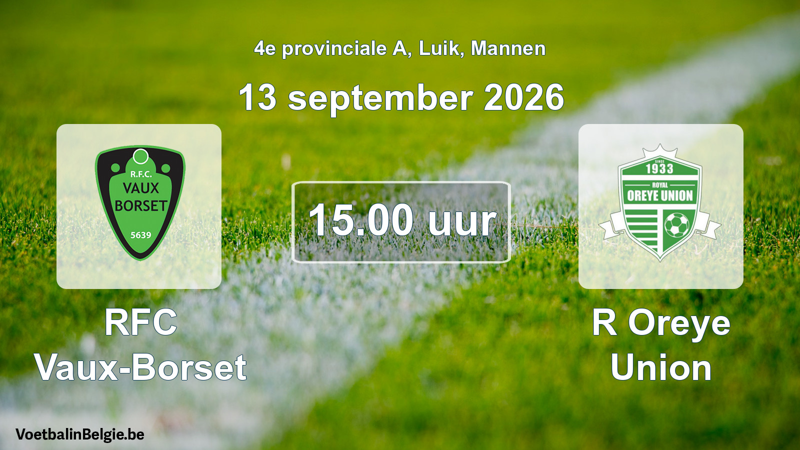 Geplande wedstrijd mannenvoetbal: RFC Vaux-Borset - R Oreye Union (13 september 2026)