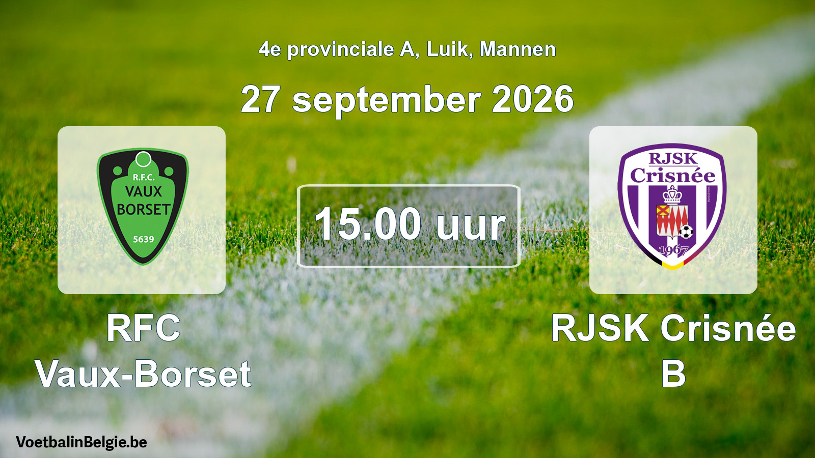 Geplande wedstrijd mannenvoetbal: RFC Vaux-Borset - RJSK Crisnée B (27 september 2026)
