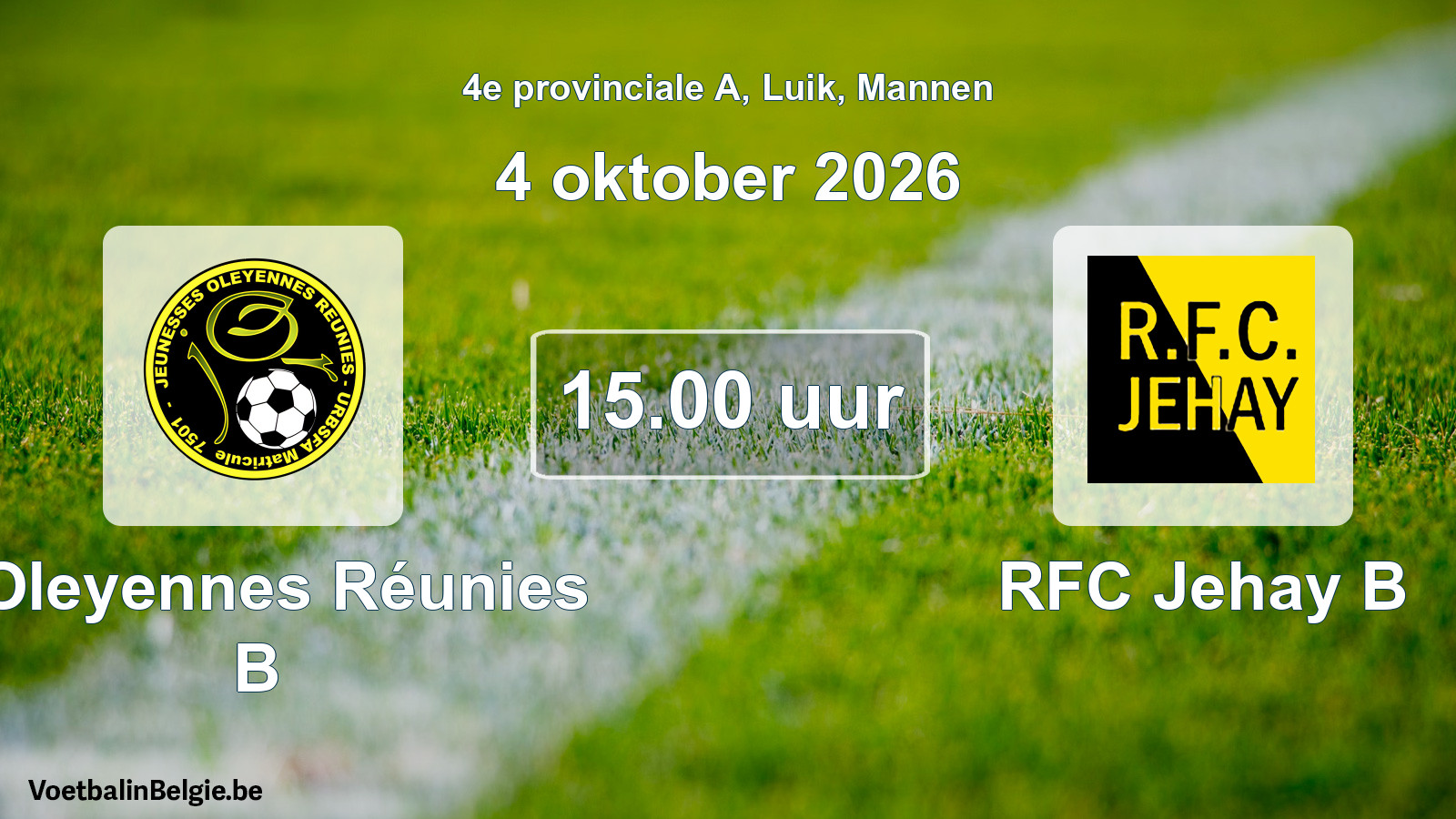 Geplande wedstrijd mannenvoetbal: J Oleyennes Réunies B - RFC Jehay B (4 oktober 2026)