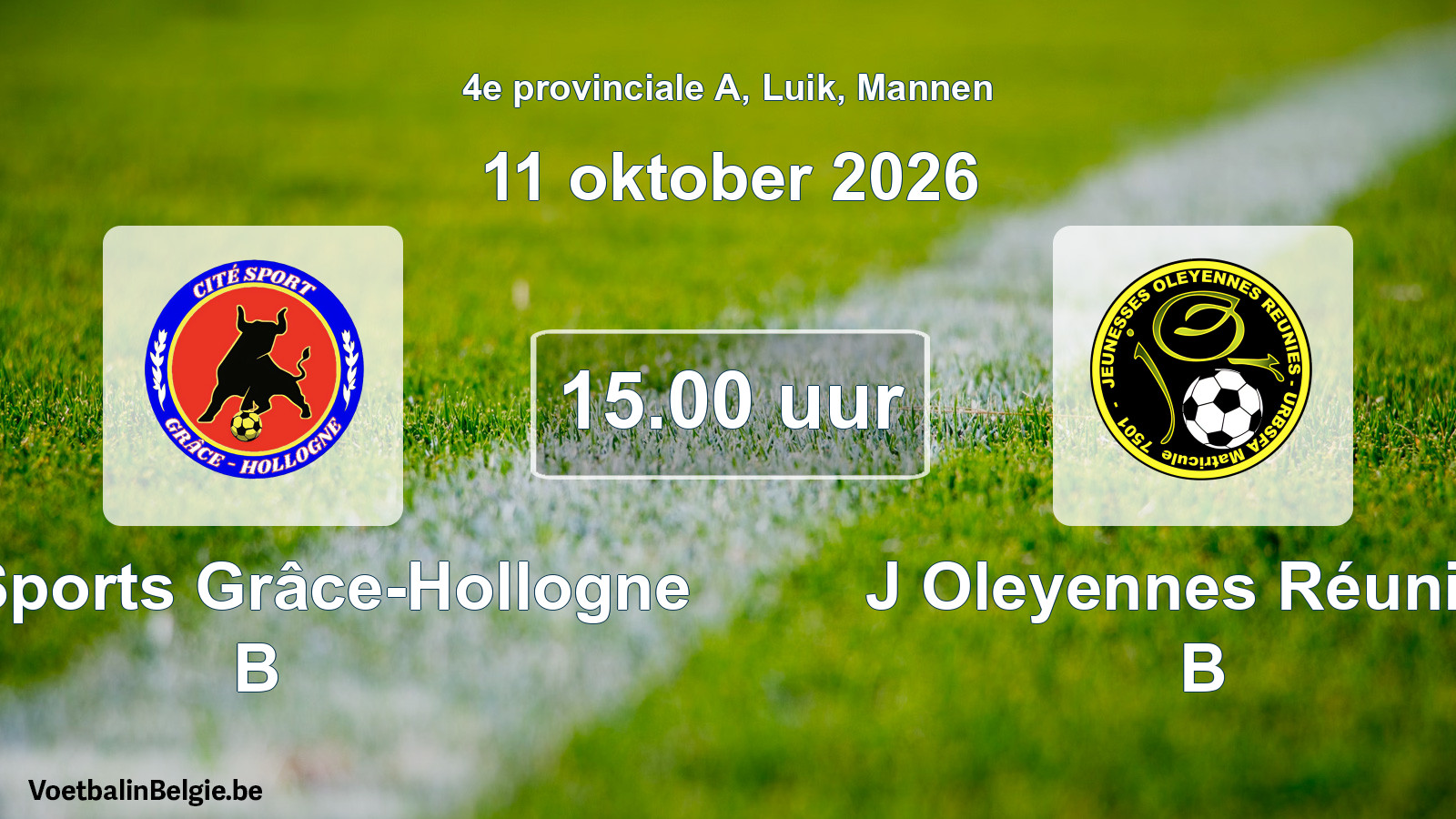 Scheduled match men football: Cité Sports Grâce-Hollogne B - J Oleyennes Réunies B (11 October 2026)