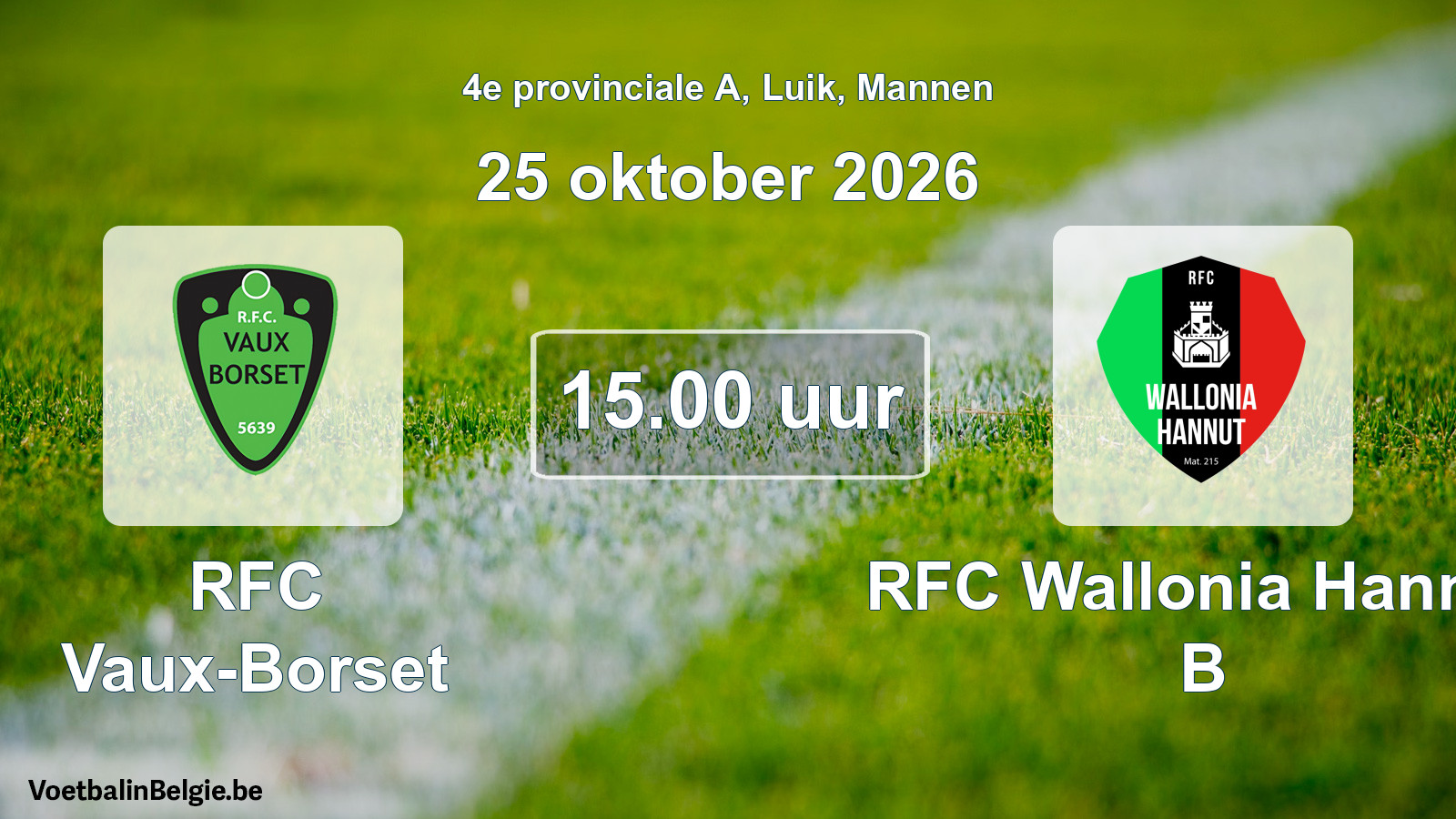 Geplande wedstrijd mannenvoetbal: RFC Vaux-Borset - RFC Wallonia Hannut B (25 oktober 2026)