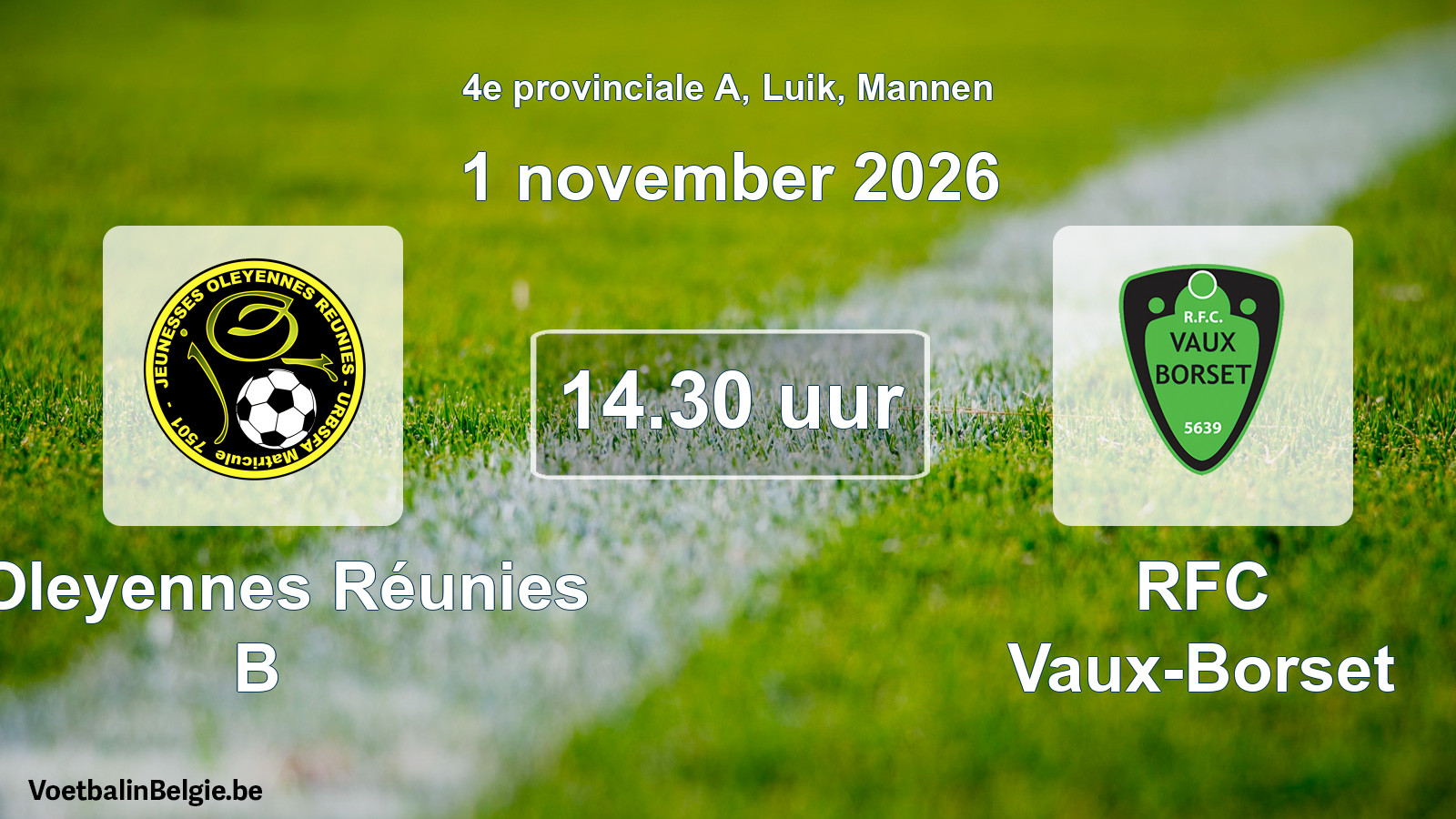 Geplande wedstrijd mannenvoetbal: J Oleyennes Réunies B - RFC Vaux-Borset (1 november 2026)