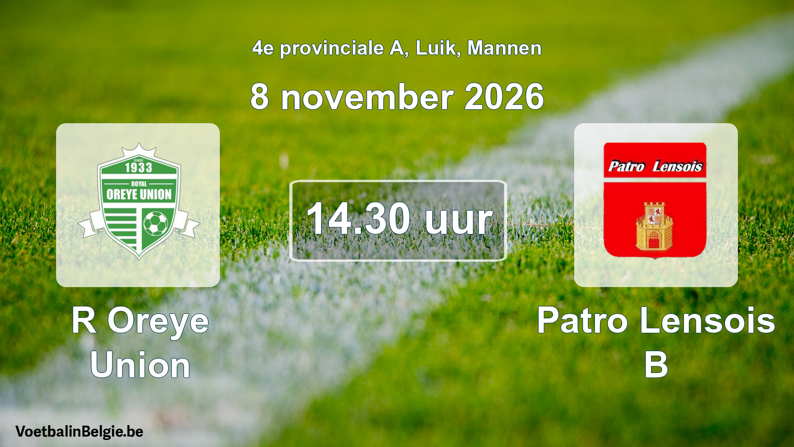 Geplande wedstrijd mannenvoetbal: R Oreye Union - Patro Lensois B (8 november 2026)
