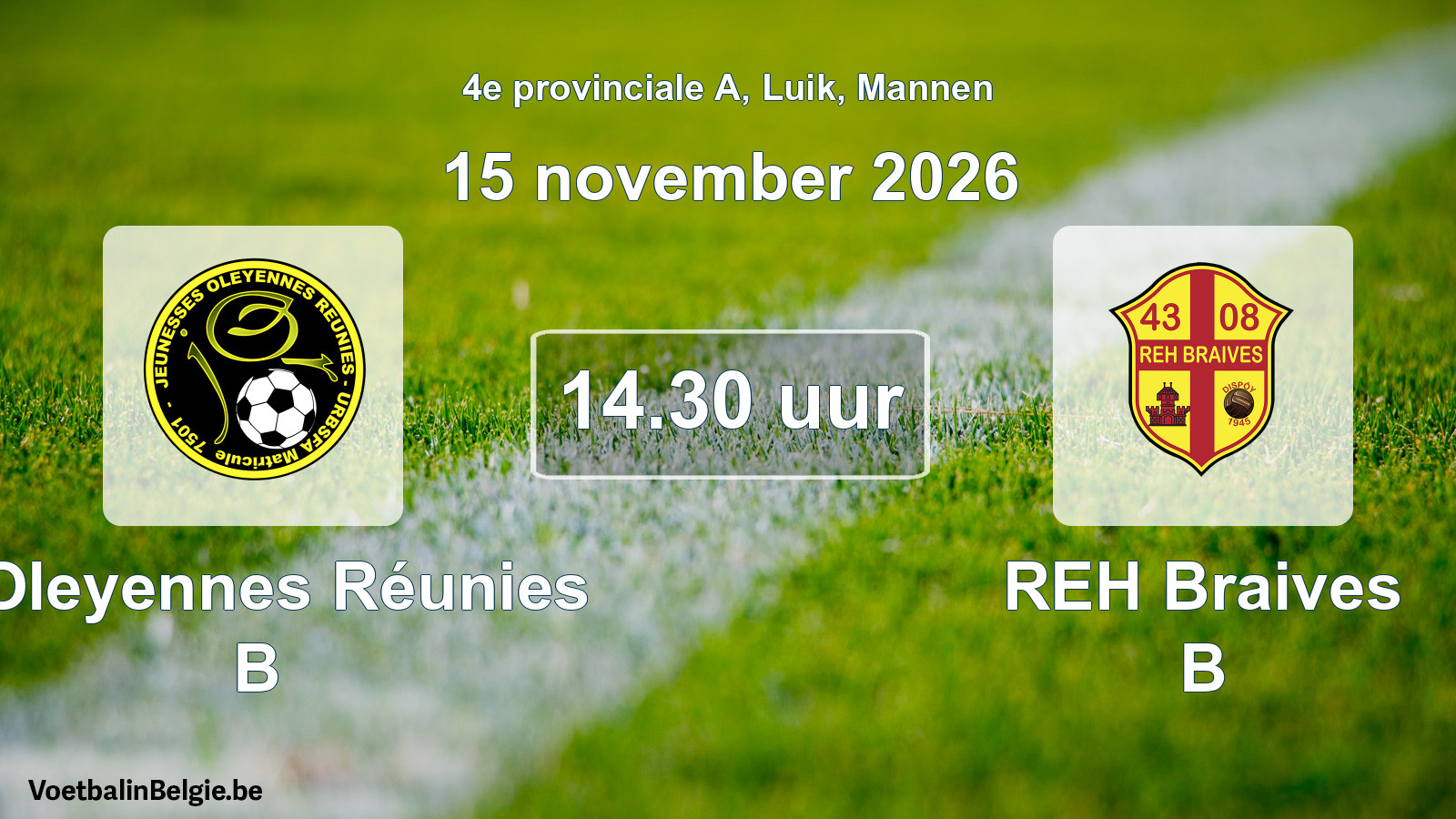Geplande wedstrijd mannenvoetbal: J Oleyennes Réunies B - REH Braives B (15 november 2026)