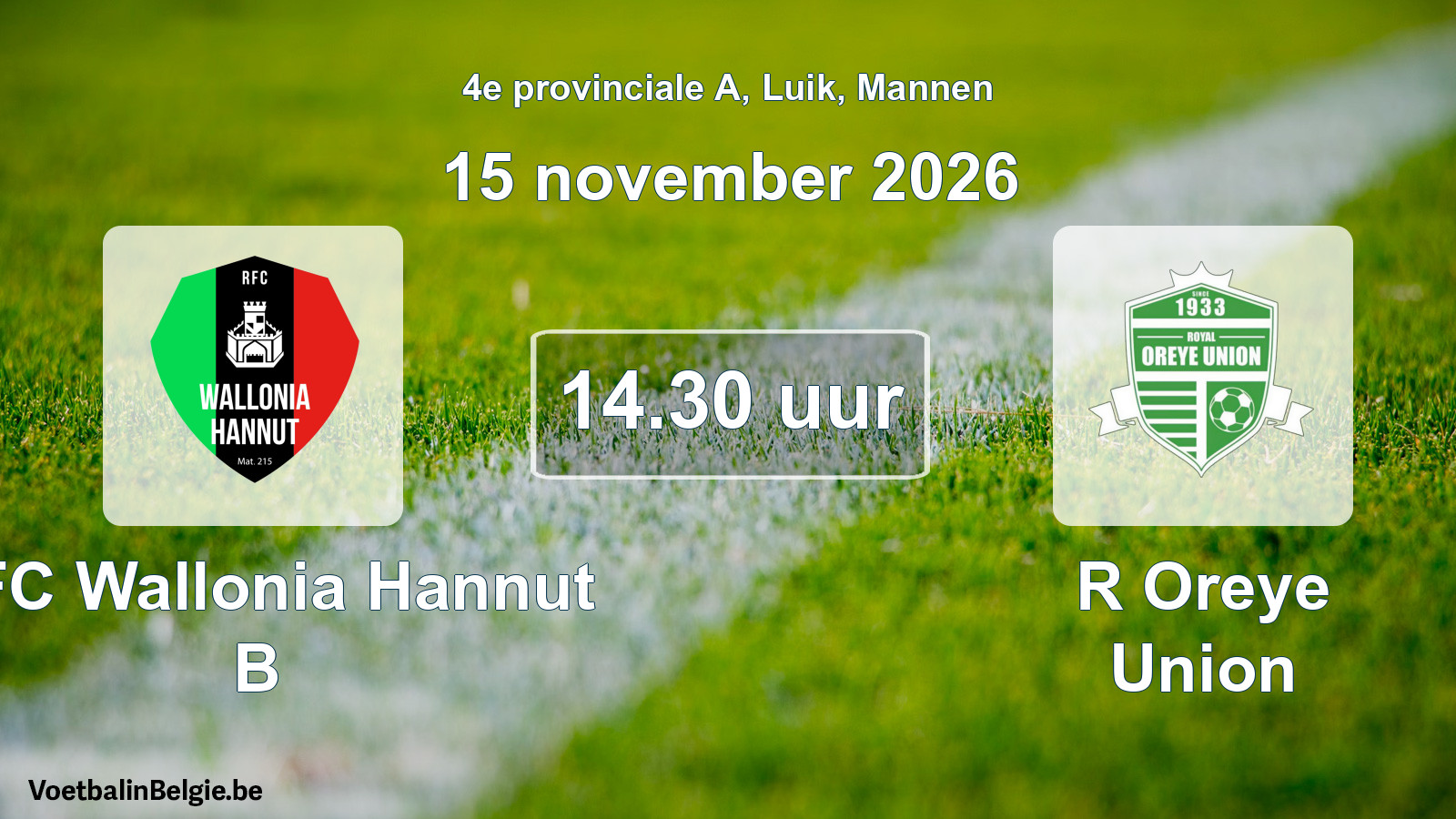 Geplande wedstrijd mannenvoetbal: RFC Wallonia Hannut B - R Oreye Union (15 november 2026)