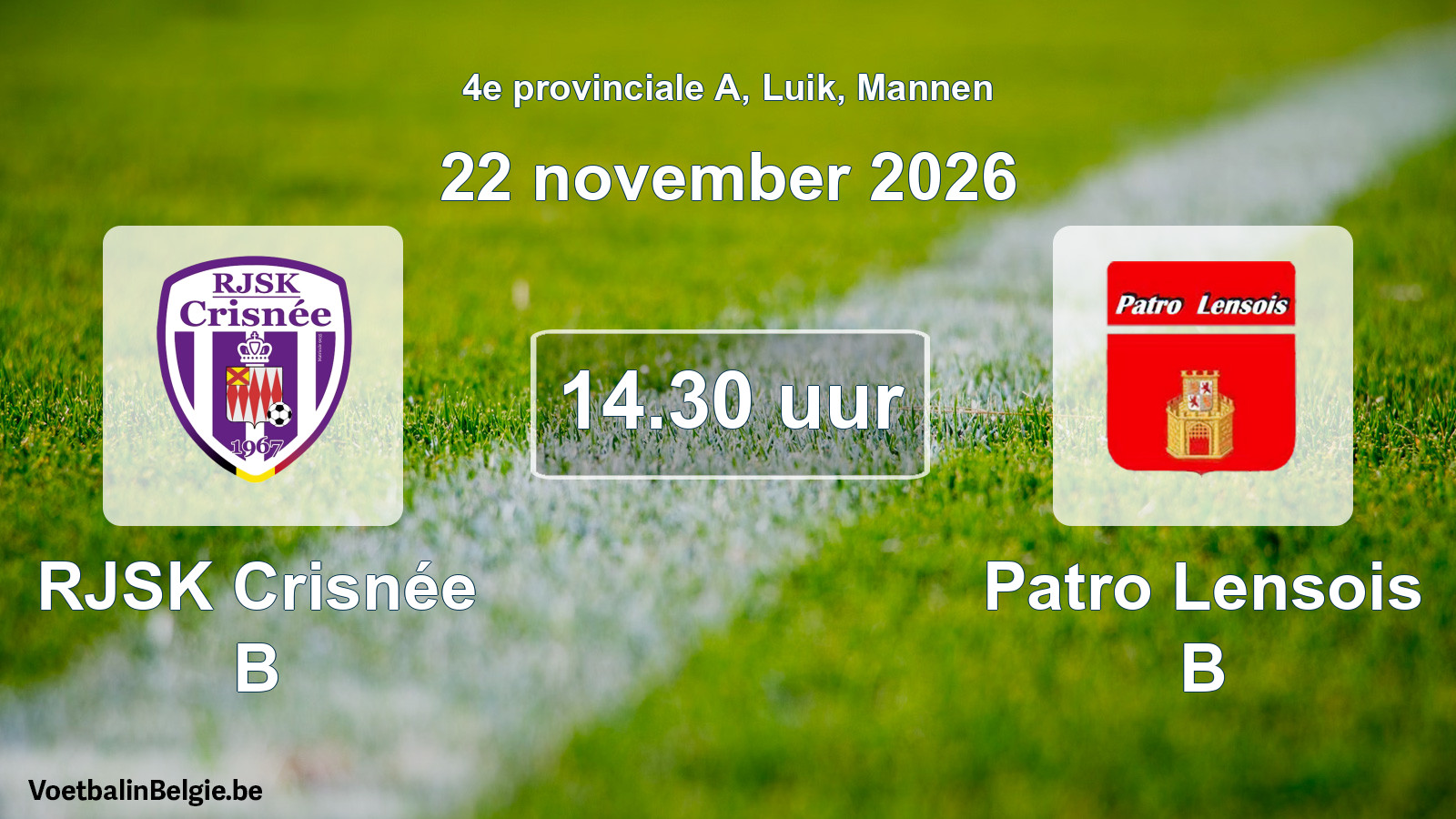 Geplande wedstrijd mannenvoetbal: RJSK Crisnée B - Patro Lensois B (22 november 2026)