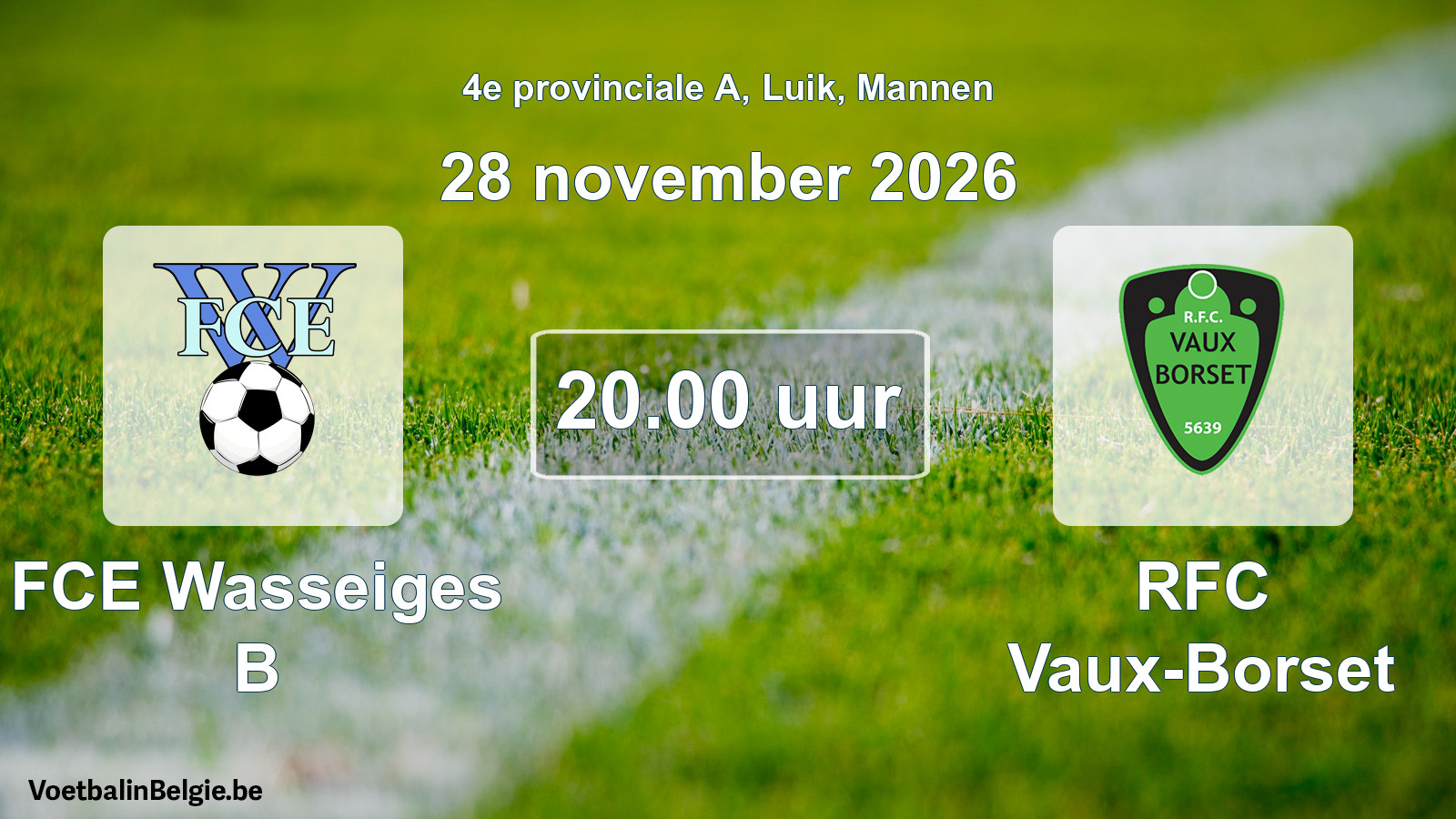 Geplande wedstrijd mannenvoetbal: FCE Wasseiges B - RFC Vaux-Borset (28 november 2026)