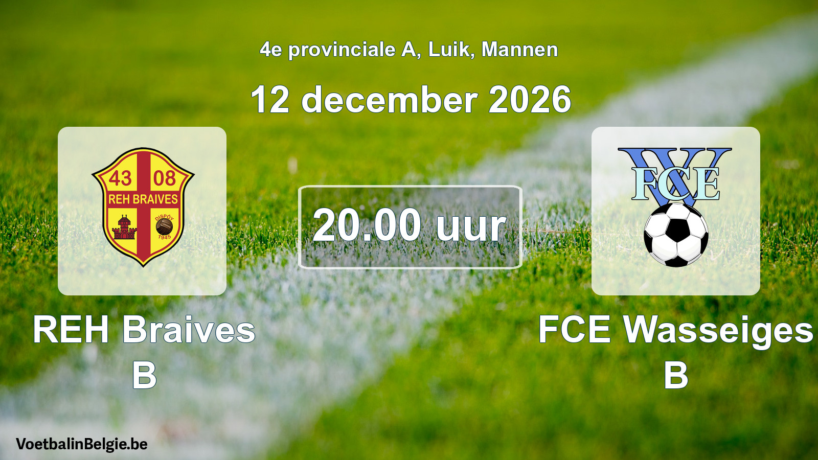 Geplande wedstrijd mannenvoetbal: REH Braives B - FCE Wasseiges B (12 december 2026)