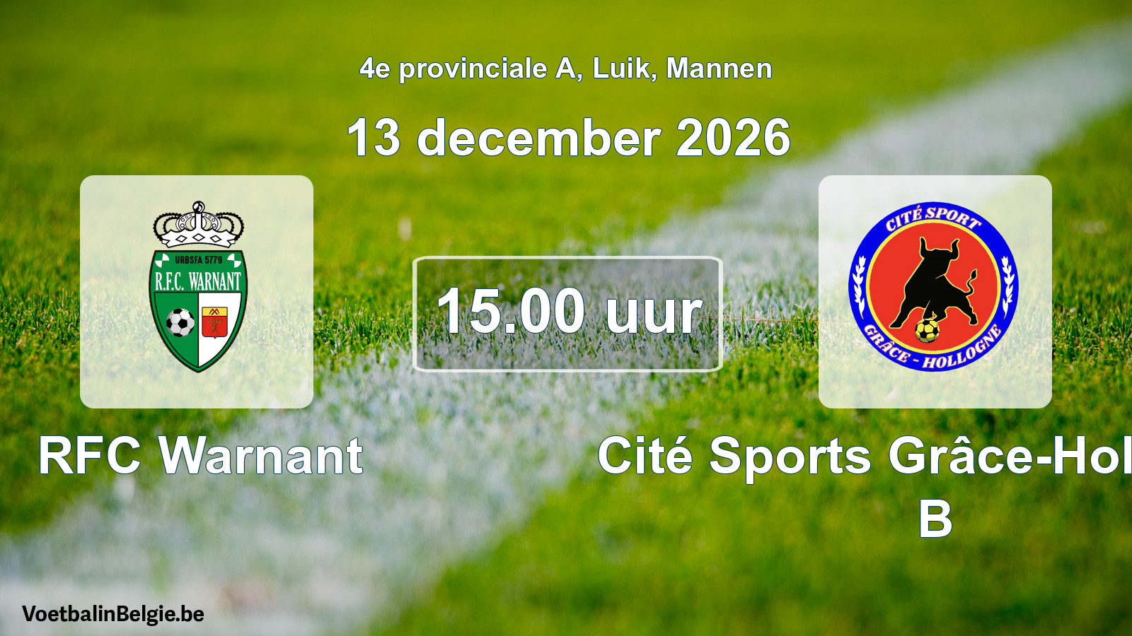 Geplande wedstrijd mannenvoetbal: RFC Warnant - Cité Sports Grâce-Hollogne B (13 december 2026)