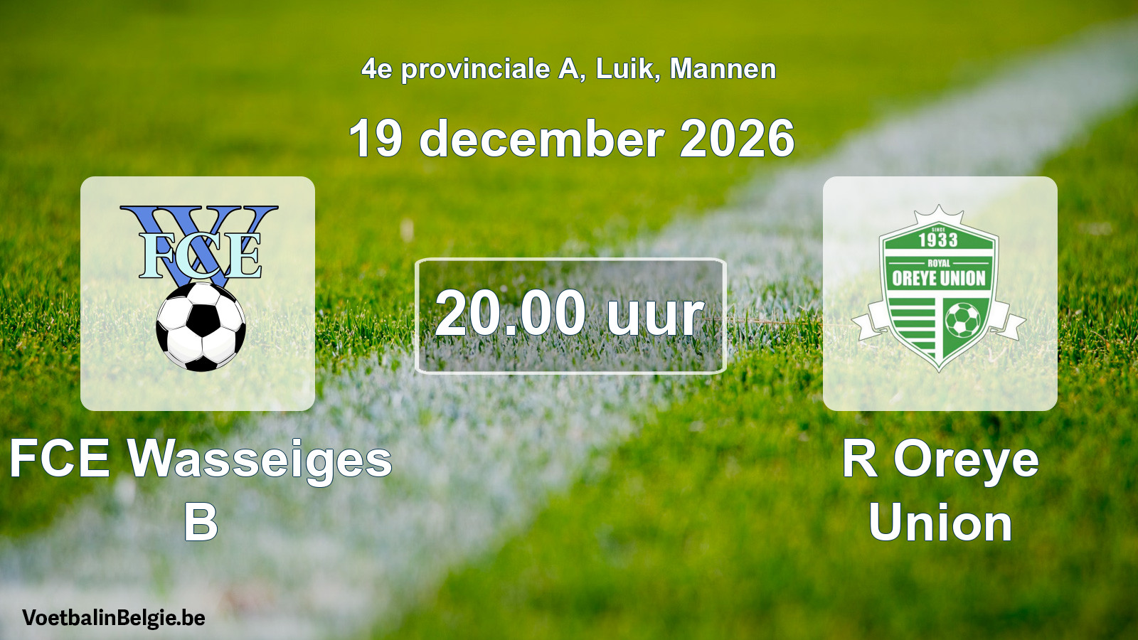 Geplande wedstrijd mannenvoetbal: FCE Wasseiges B - R Oreye Union (19 december 2026)