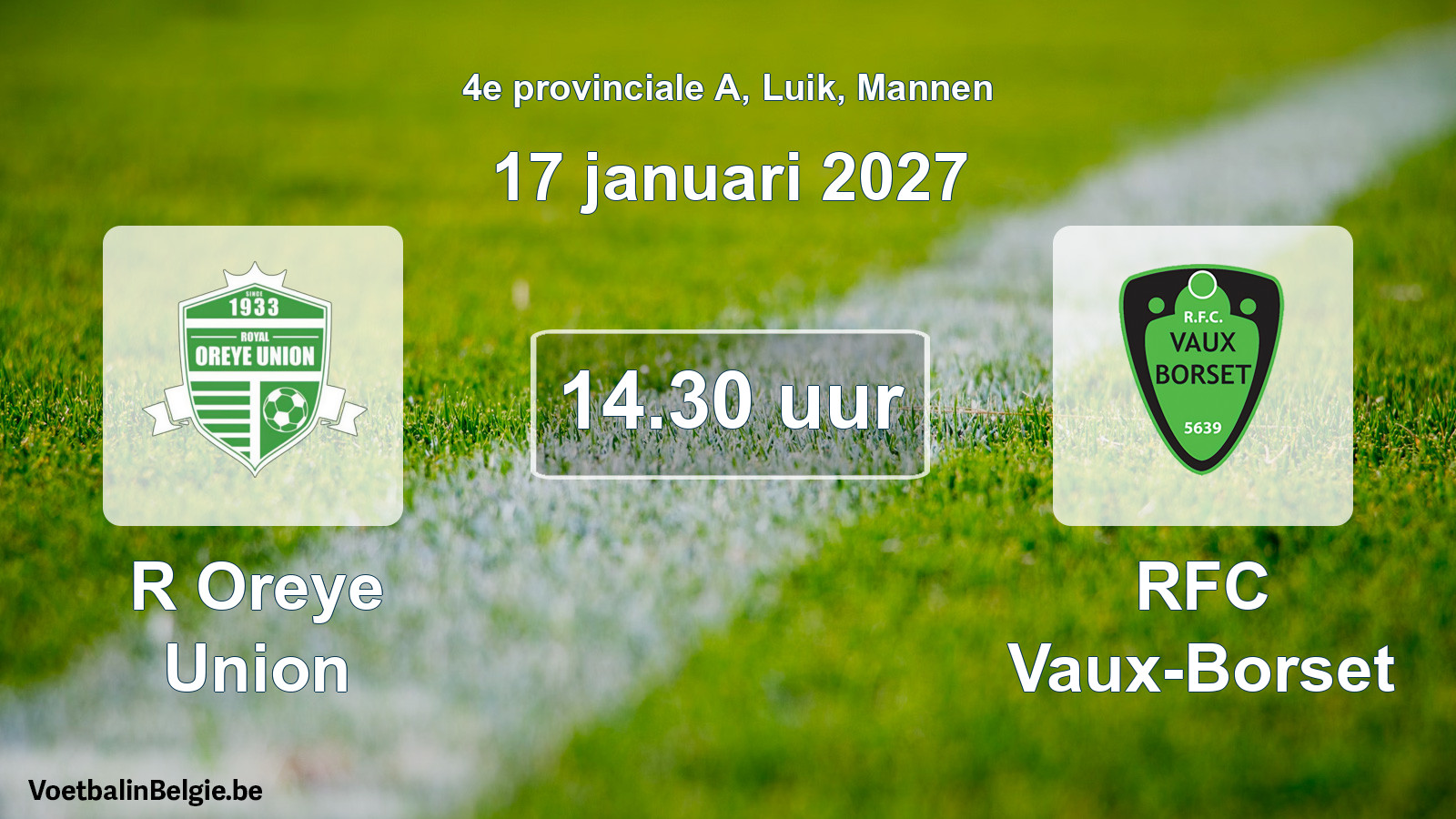 Geplande wedstrijd mannenvoetbal: R Oreye Union - RFC Vaux-Borset (17 januari 2027)