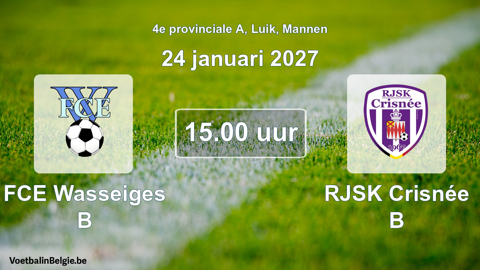 Geplande wedstrijd mannenvoetbal: FCE Wasseiges B - RJSK Crisnée B (24 januari 2027)