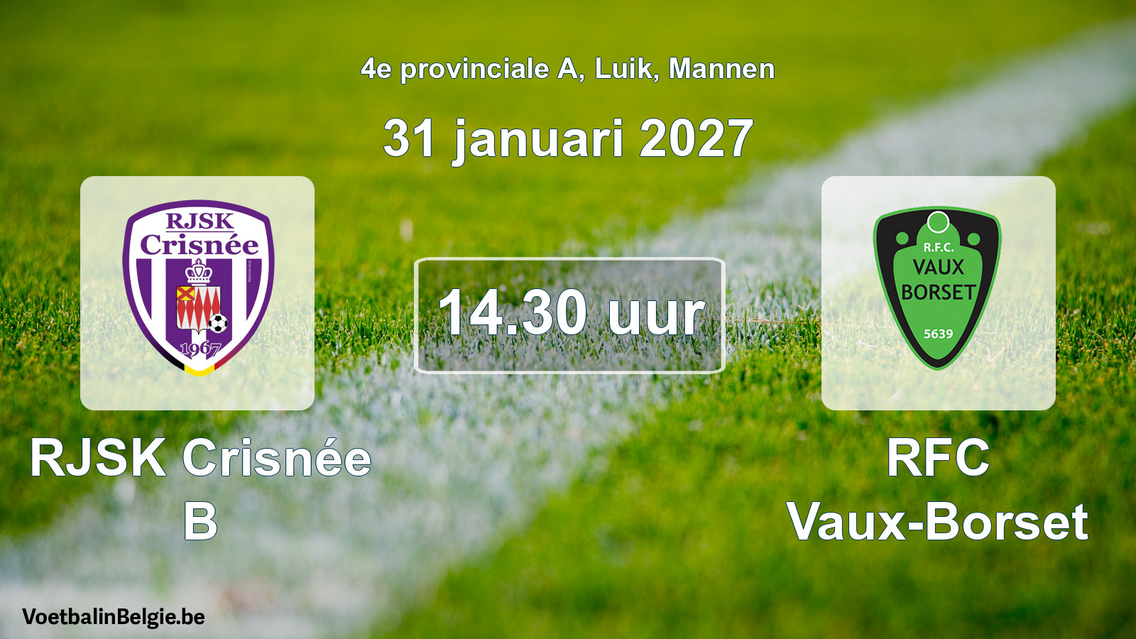 Geplande wedstrijd mannenvoetbal: RJSK Crisnée B - RFC Vaux-Borset (31 januari 2027)