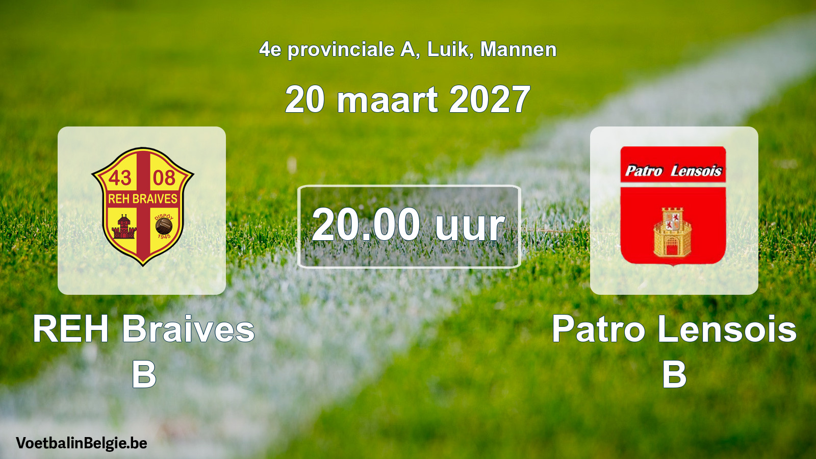 Geplande wedstrijd mannenvoetbal: REH Braives B - Patro Lensois B (20 maart 2027)