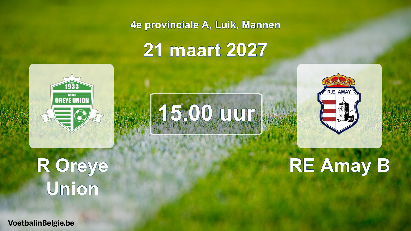 Geplande wedstrijd mannenvoetbal: R Oreye Union - RE Amay B (21 maart 2027)