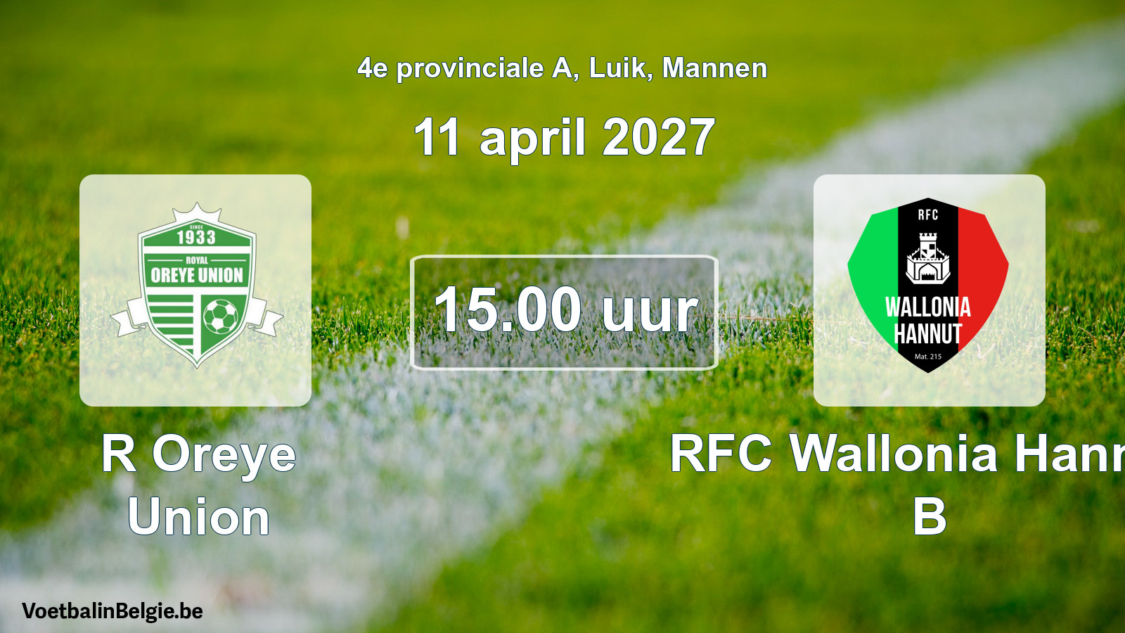 Geplande wedstrijd mannenvoetbal: R Oreye Union - RFC Wallonia Hannut B (11 april 2027)