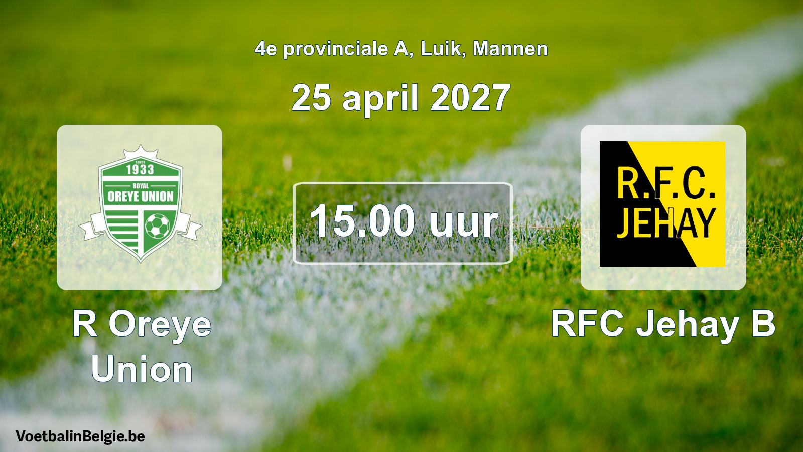 Geplande wedstrijd mannenvoetbal: R Oreye Union - RFC Jehay B (25 april 2027)