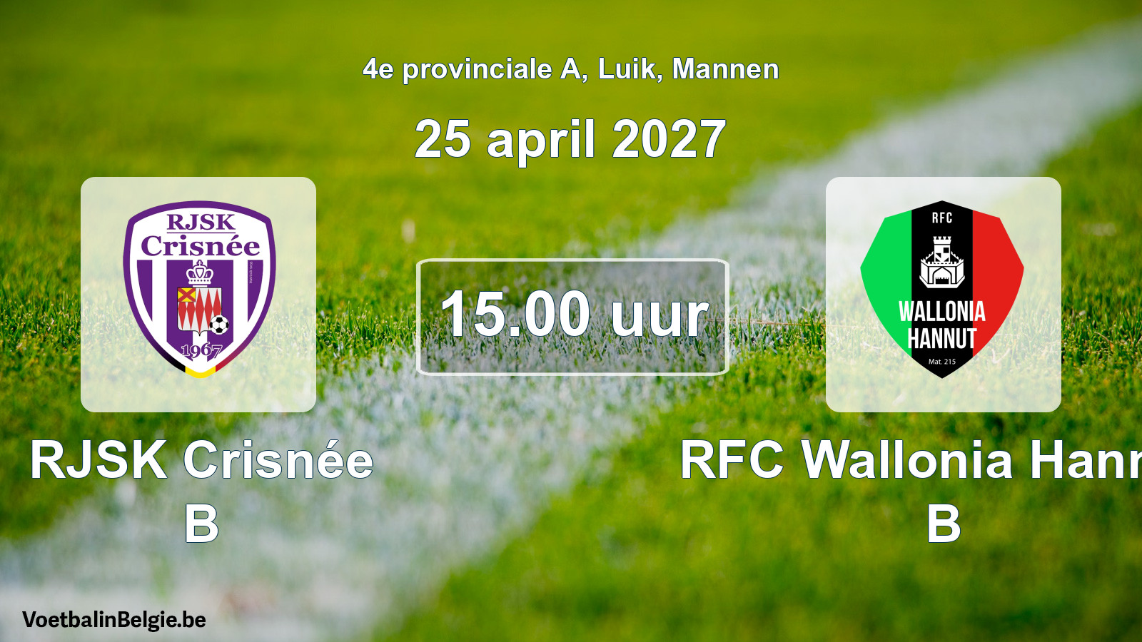 Geplande wedstrijd mannenvoetbal: RJSK Crisnée B - RFC Wallonia Hannut B (25 april 2027)