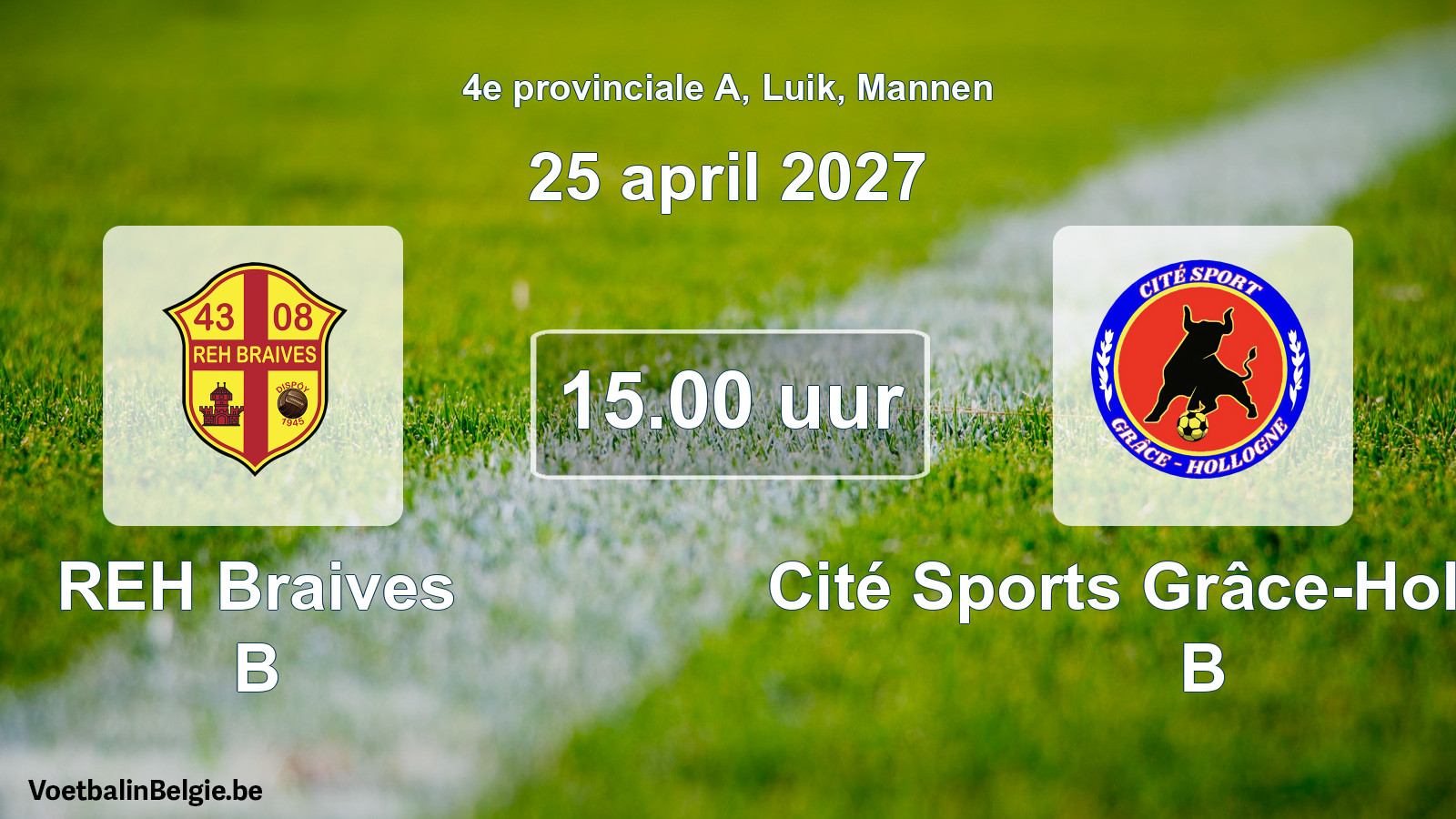Geplande wedstrijd mannenvoetbal: REH Braives B - Cité Sports Grâce-Hollogne B (25 april 2027)