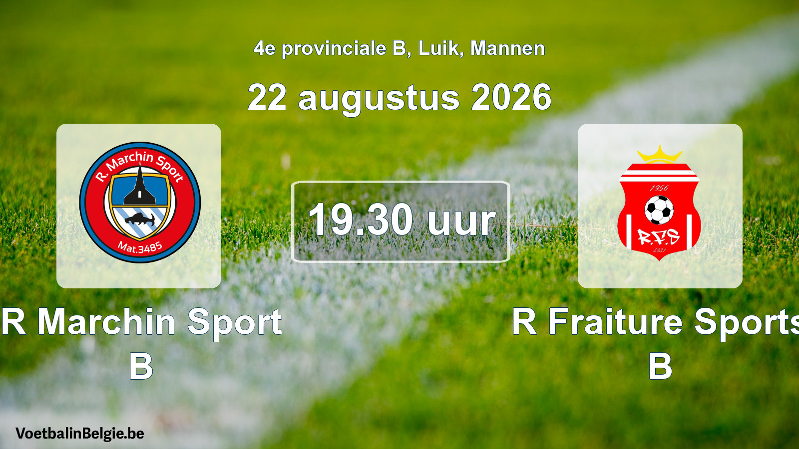 Geplande wedstrijd mannenvoetbal: R Marchin Sport B - R Fraiture Sports B (22 augustus 2026)
