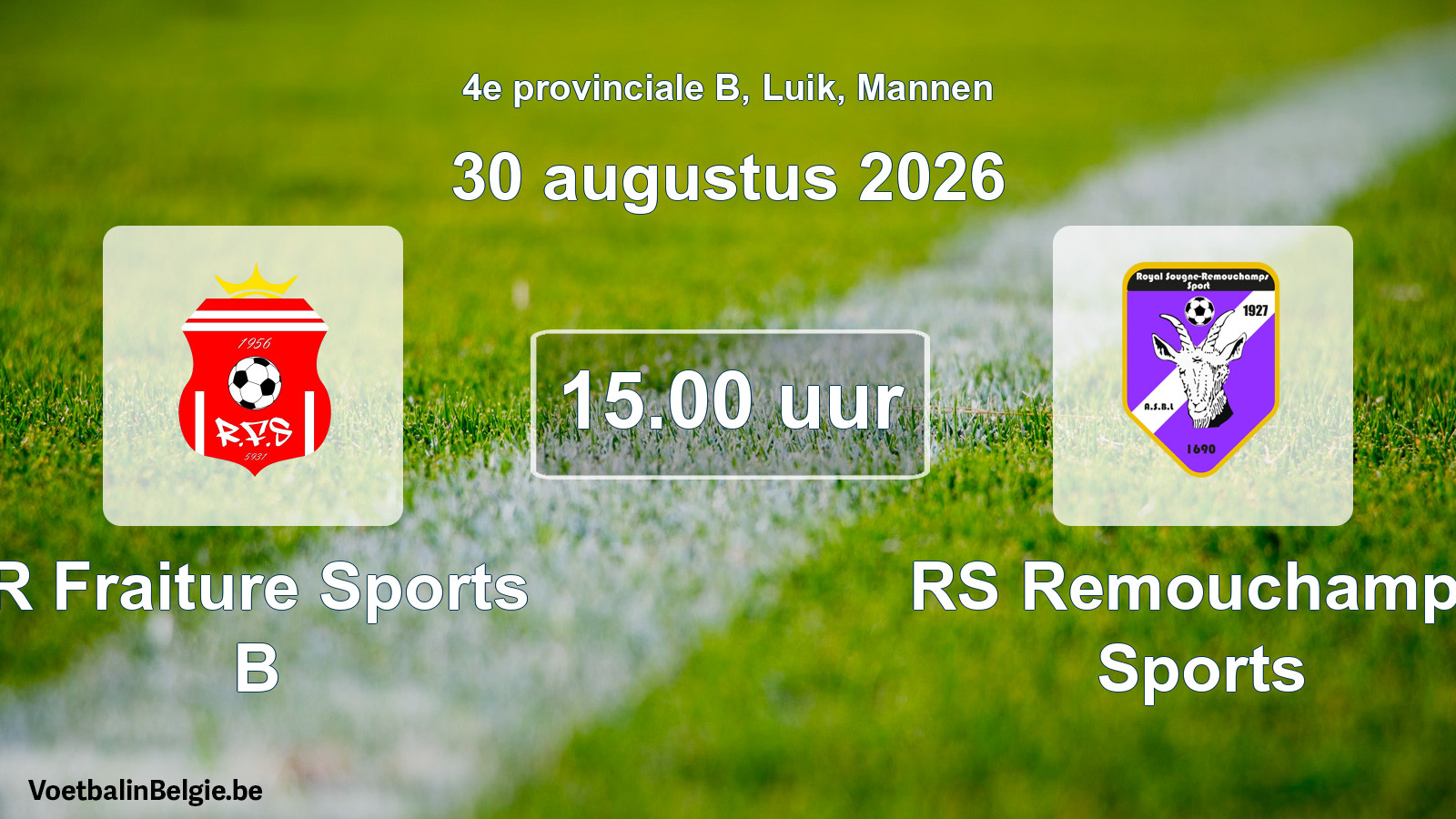 Geplande wedstrijd mannenvoetbal: R Fraiture Sports B - RS Remouchamps Sports (30 augustus 2026)