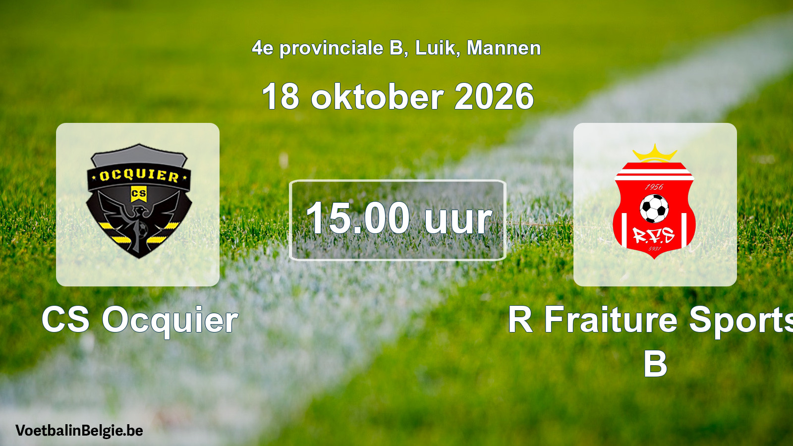 Geplande wedstrijd mannenvoetbal: CS Ocquier - R Fraiture Sports B (18 oktober 2026)