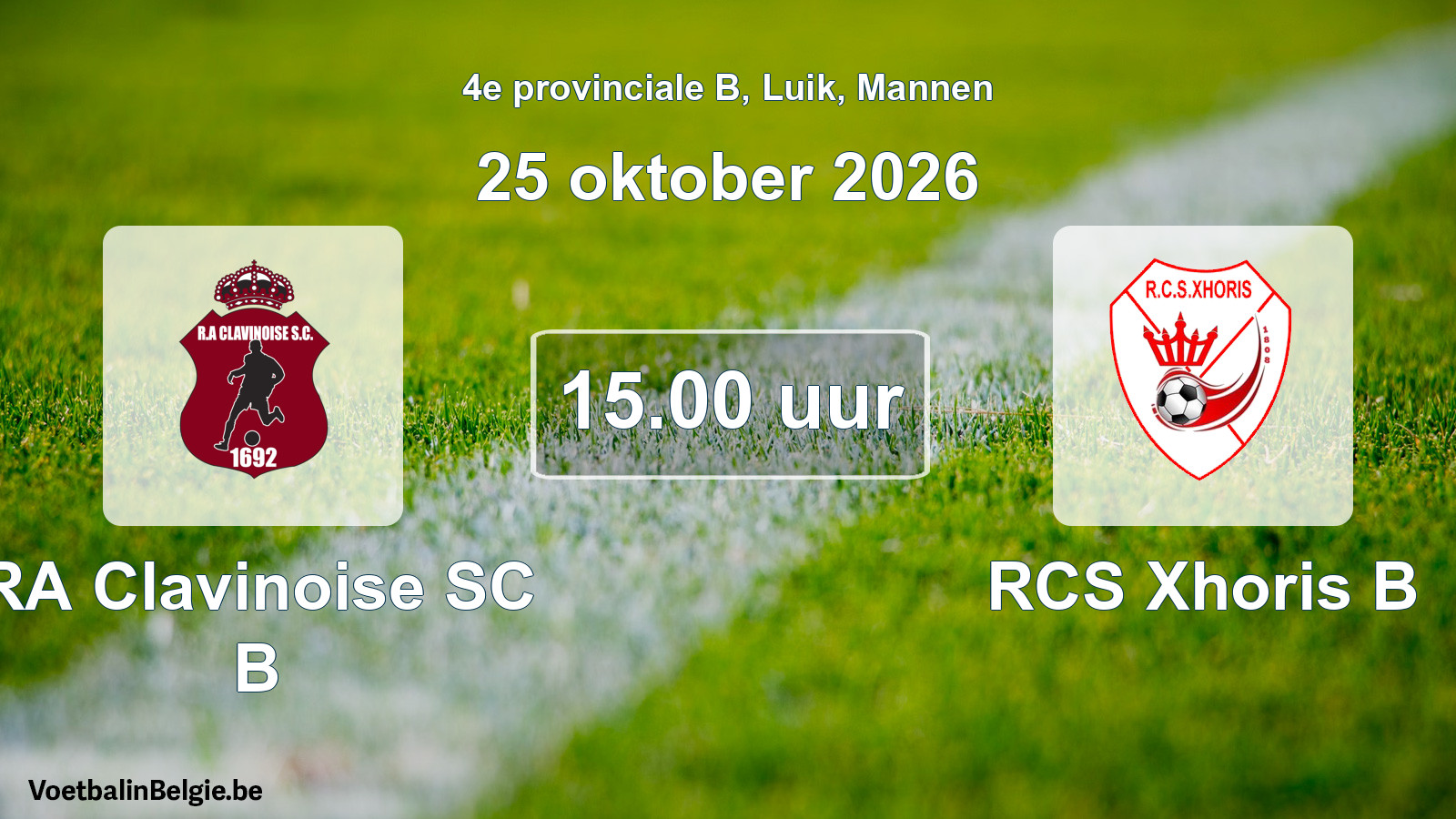 Geplande wedstrijd mannenvoetbal: RA Clavinoise SC B - RCS Xhoris B (25 oktober 2026)