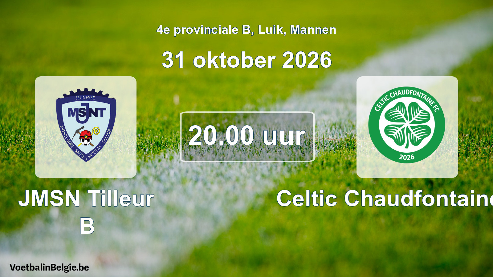 Geplantes Spiel männer-Fußball: JMSN Tilleur B - Celtic Chaudfontaine FC (31 Oktober 2026)