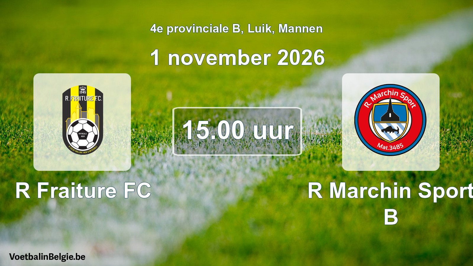 Match prévu football hommes: R Fraiture FC - R Marchin Sport B (1 novembre 2026)