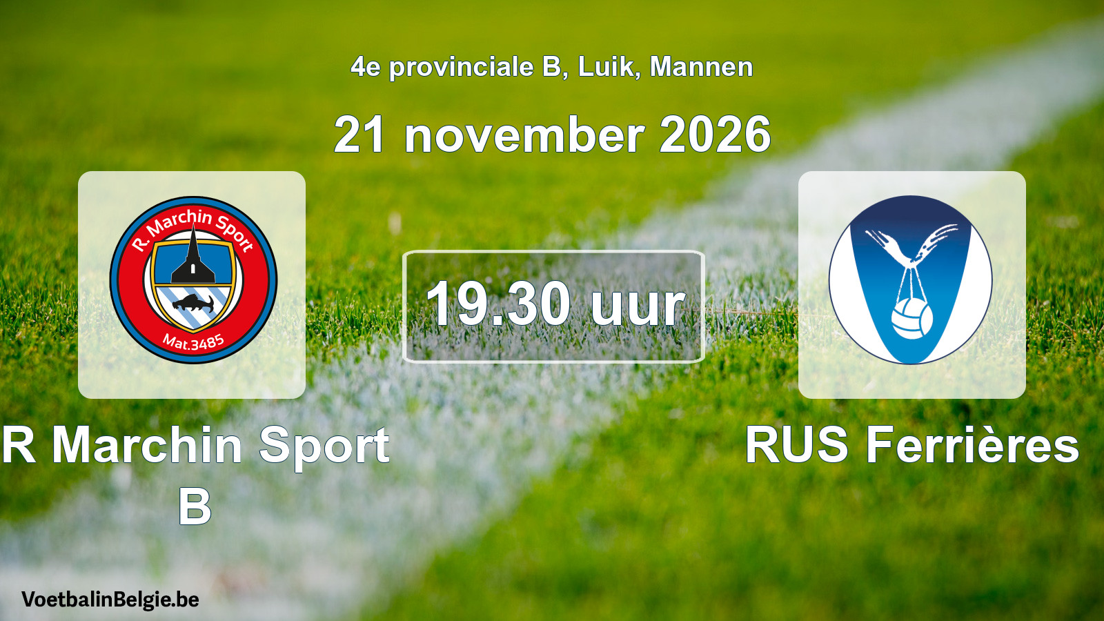 Geplande wedstrijd mannenvoetbal: R Marchin Sport B - RUS Ferrières (21 november 2026)