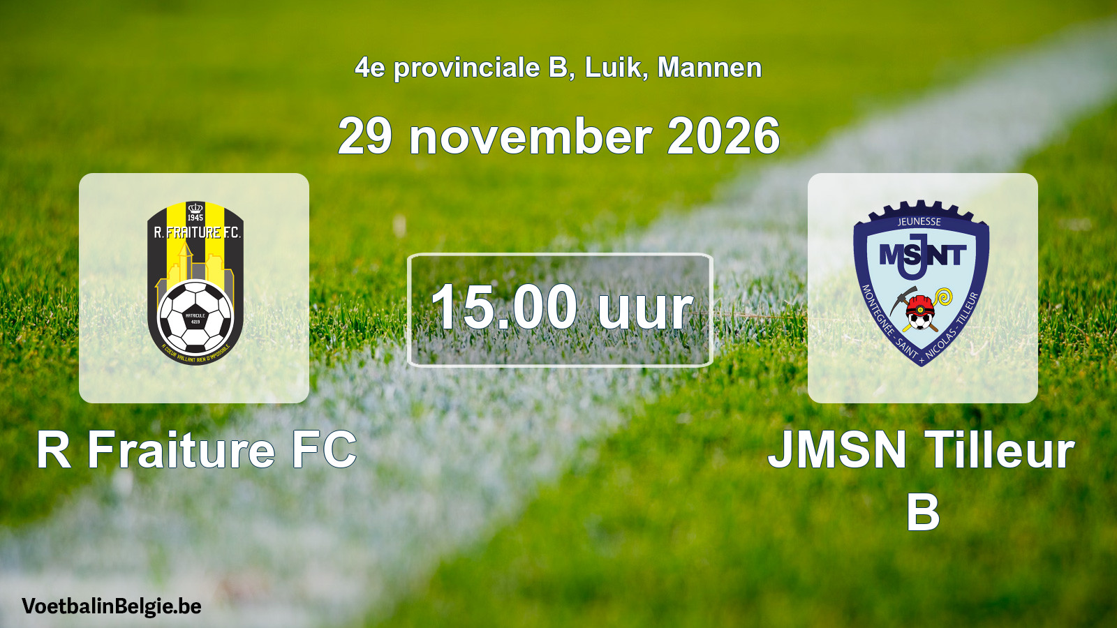 Geplande wedstrijd mannenvoetbal: R Fraiture FC - JMSN Tilleur B (29 november 2026)