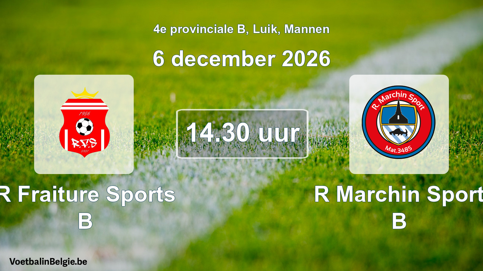 Geplande wedstrijd mannenvoetbal: R Fraiture Sports B - R Marchin Sport B (6 december 2026)