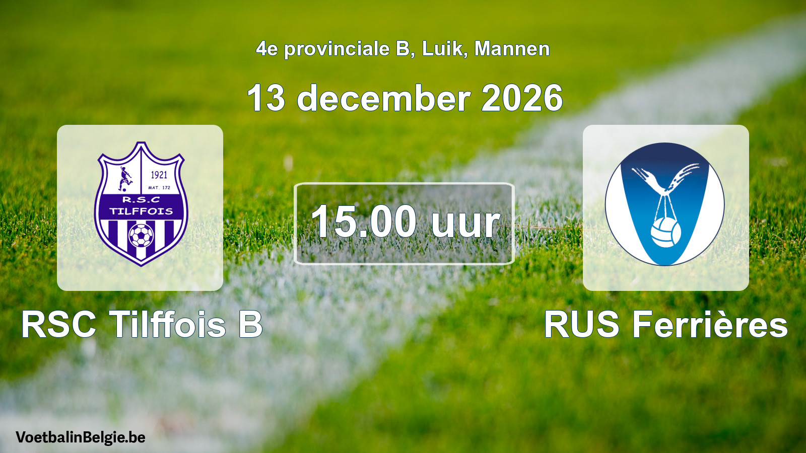 Geplande wedstrijd mannenvoetbal: RSC Tilffois B - RUS Ferrières (13 december 2026)