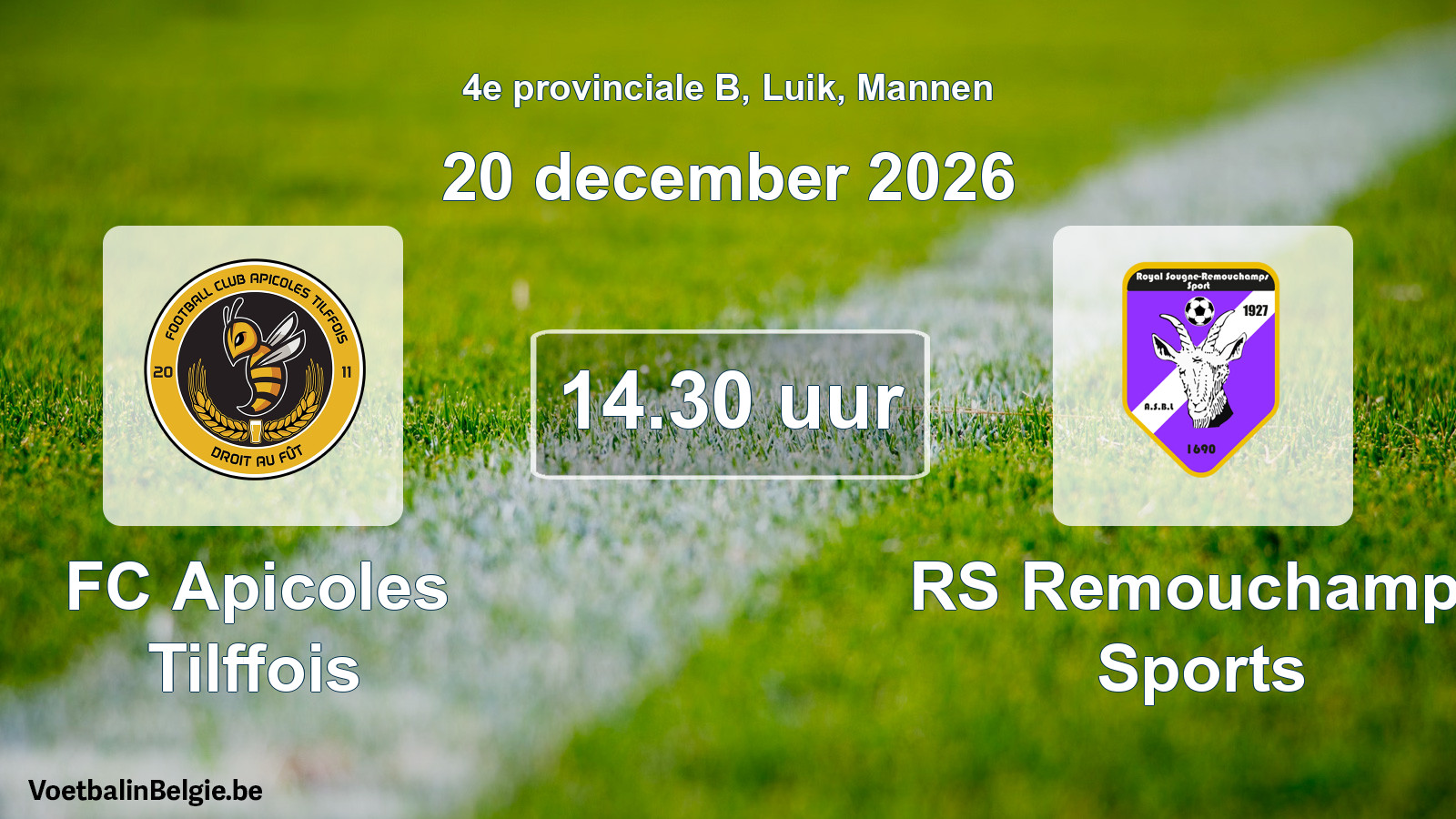 Scheduled match men football: FC Apicoles Tilffois - RS Remouchamps Sports (20 December 2026)